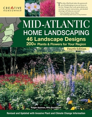 Mid-Atlantic Home Landscaping, 4th Edition: 46 Landscape Designs with 200+ Plants & Flowers for Your Region by Holmes, Roger
