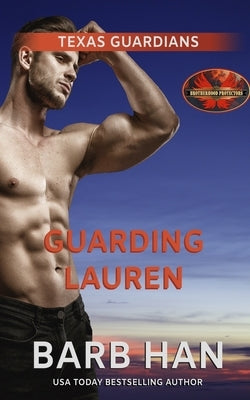 Guarding Lauren: Brotherhood Protectors World by Protectors World, Brotherhood