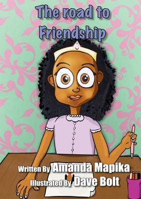 The Road to Friendship by Mapika, Amanda