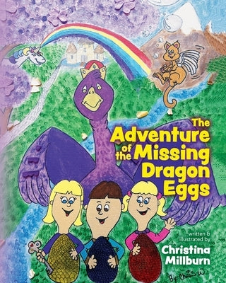The Adventure Of The Missing Dragon Eggs by Millburn, Christina