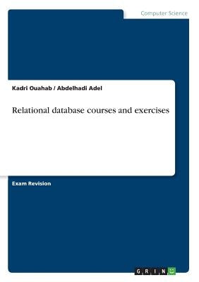 Relational database courses and exercises by Ouahab, Kadri