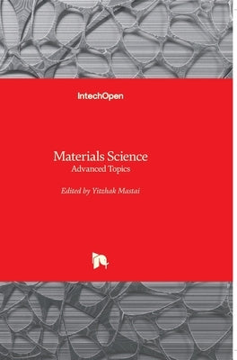 Materials Science: Advanced Topics by Mastai, Yitzhak