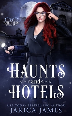 Haunts and Hotels by James, Jarica