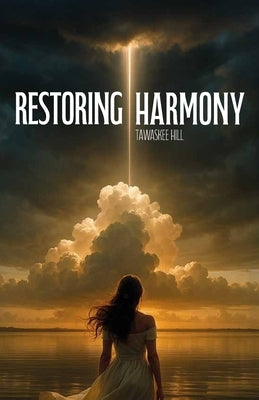Restoring Harmony by Hill, Tawaskee