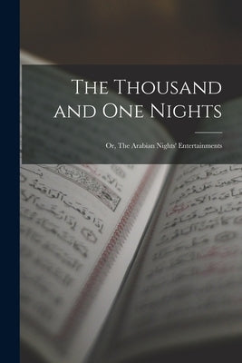 The Thousand and One Nights; or, The Arabian Nights' Entertainments by Anonymous
