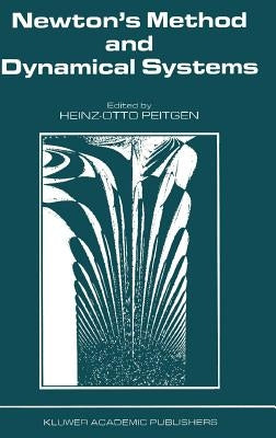 Newton's Method and Dynamical Systems by Peitgen, H. -O