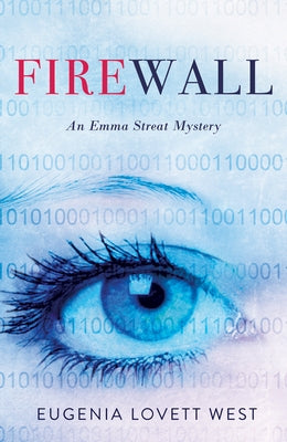 Firewall: An Emma Streat Mystery by West, Eugenia Lovett
