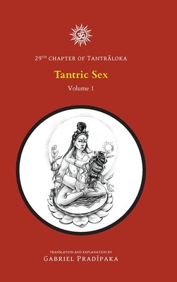 Tantric Sex - Volume 1 by Pradiipaka, Gabriel