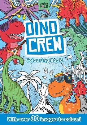 Dino Crew Colouring Book: Colouring Book by Five Mile
