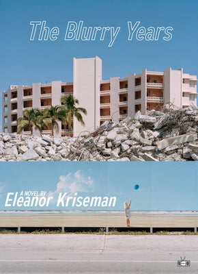The Blurry Years by Kriseman, Eleanor
