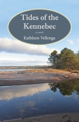 Tides of the Kennebec by Vellenga, Kathleen