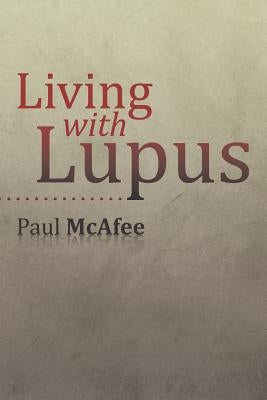 Living with Lupus by McAfee, Paul