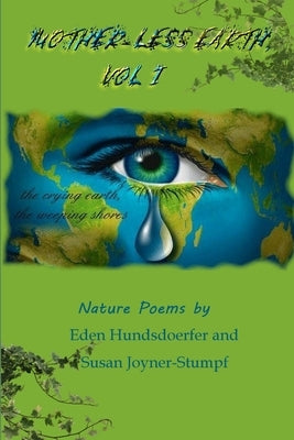 Mother-Less Earth, Vol I by Susan Joyner-Stumpf, Eden Hundsdoerfer a