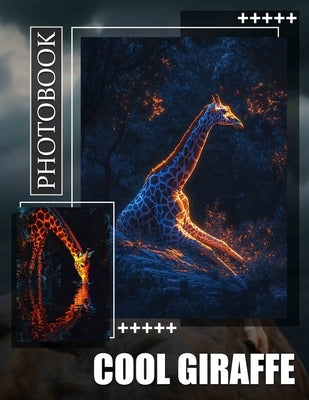 Cool Giraffe Photo Book: Explore 40 Stunning Images of Unique Giraffes for Animal Lovers and Enthusiasts by McConnell, Malakai