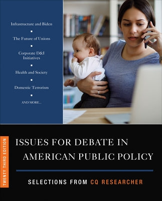 Issues for Debate in American Public Policy: Selections from CQ Researcher by Cq Researcher