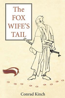 The Fox Wife's Tail by Kinch, Conrad