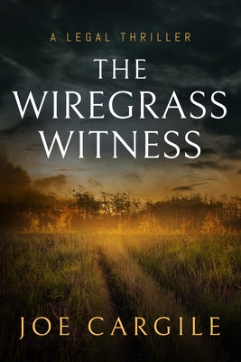 The Wiregrass Witness by Cargile, Joe