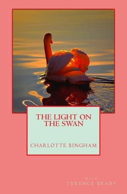 The Light on the Swan by Brady, Terence