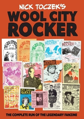 Wool City Rocker: The Complete Run Of The Legendary Fanzine by Toczek, Nick