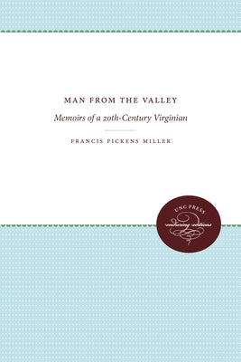 Man from the Valley: Memoirs of a 20th-Century Virginian by Miller, Francis Pickens