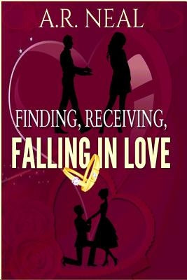 Finding, Receiving, Falling In Love by McNease, Delores E.