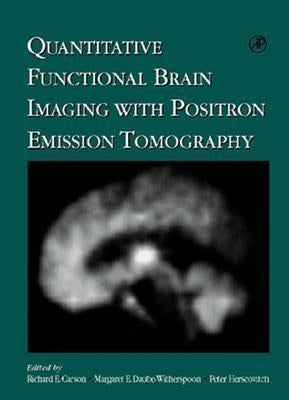 Quantitative Functional Brain Imaging with Positron Emission Tomography by Carson, Richard E.