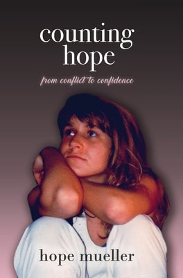 Counting Hope: From Conflict to Confidence by Mueller, Hope