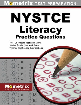 NYSTCE Literacy Practice Questions: NYSTCE Practice Tests and Exam Review for the New York State Teacher Certification Examinations by Mometrix New York Teacher Certification