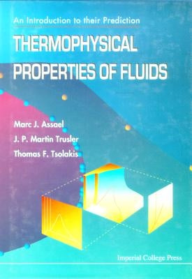 Thermophysical Properties of Fluids: An Introduction to Their Prediction by Assael, Marc J.