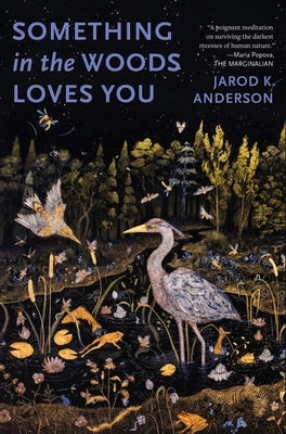 Something in the Woods Loves You by Anderson, Jarod K.