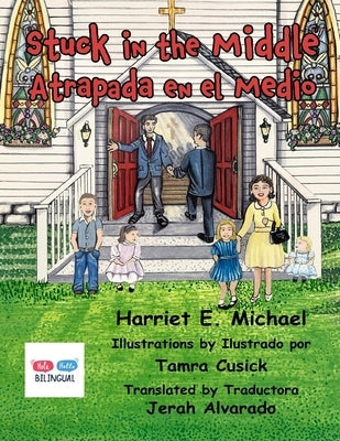 Stuck in the Middle: Atrapada en el Medio by Michael, Harriet E.