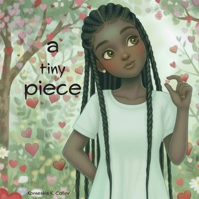 A Tiny Piece by Collier, Korneshia K.