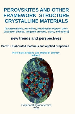 Perovskites and other framework structure crystalline materials - part B: (2D-perovskites, Aurivillius, Ruddlesden-Popper, Dion-Jacobson phases, tungs by Saint-Grégoire, Pierre
