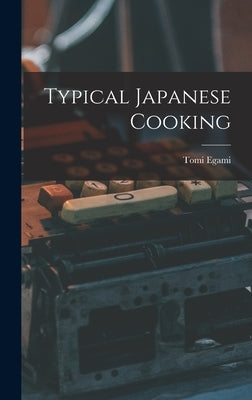 Typical Japanese Cooking by Egami, Tomi 1899-