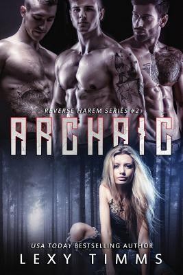 Archaic: Paranormal Shifter Romance by Timms, Lexy