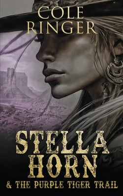 Stella Horn and The Purple Tiger Trail by McKay, Rick