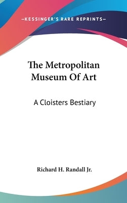 The Metropolitan Museum Of Art: A Cloisters Bestiary by Randall, Richard H., Jr.
