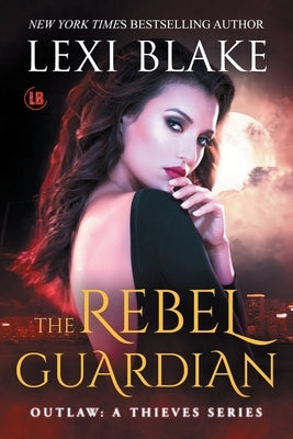 The Rebel Guardian by Blake, Lexi