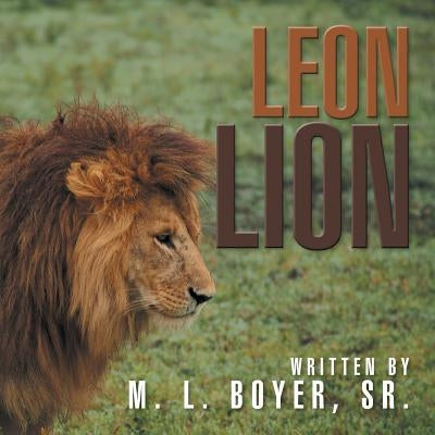 Leon Lion by Boyer, M. L., Sr.
