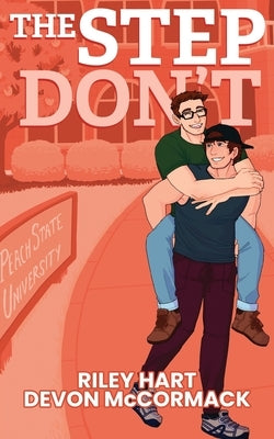 The Step Don't (Peach State Stepbros #2): Special Edition by McCormack, Devon