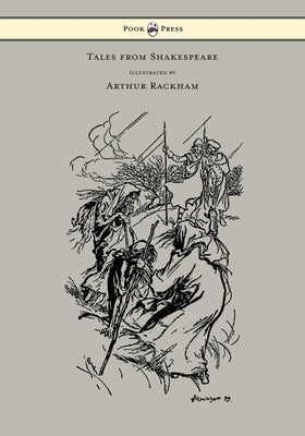 Tales from Shakespeare - Illustrated by Arthur Rackham by Lamb, Charles
