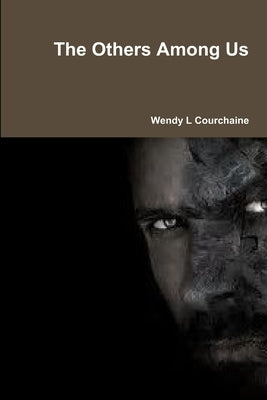 The Others Among Us by Courchaine, Wendy L.