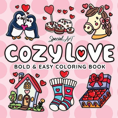 Cozy Love: A Cute and Relaxing Coloring Book of Love-Themed Scenes and Heartfelt Treasures by Special Art