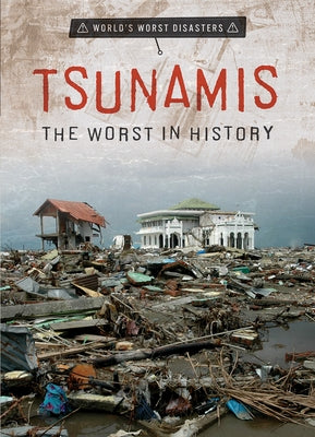 Tsunamis: The Worst in History by Vale, Jenna