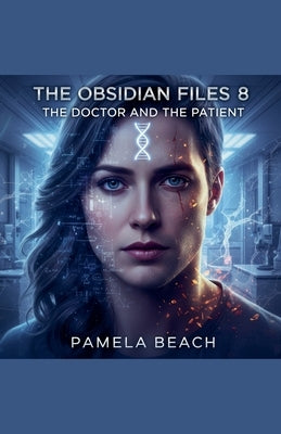 The Obsidian Files 8: The Doctor and the Patient by Beach, Pamela
