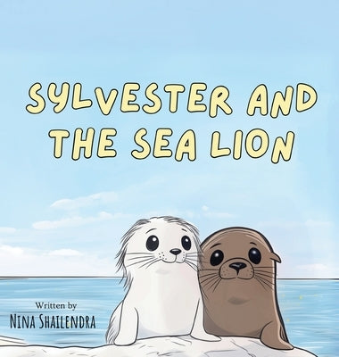 Sylvester and the Sea Lion by Shailendra, Nina
