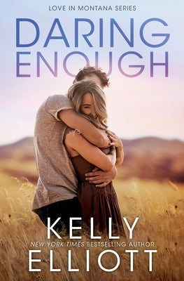 Daring Enough by Elliott, Kelly