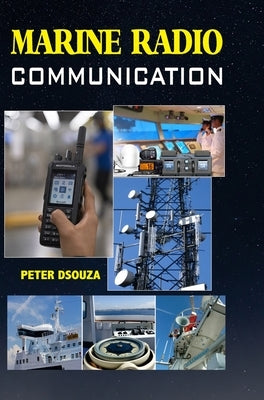 Marine Radio Communication by Dsouza, Peter
