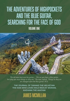 HighPockets and the Blue Guitar: Searching for the Face of God by McMillan, James V.