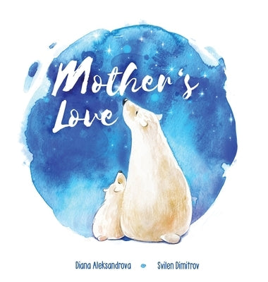 Mother's Love by Aleksandrova, Diana